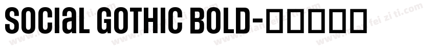 Social Gothic Bold字体转换